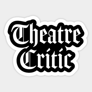 Theatre Critic Sticker